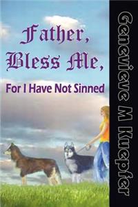 Father, Bless Me, For I Have Not Sinned