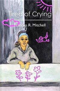 Tired of Crying: Revised Edition