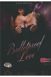 Bulletproof Love