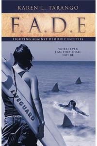 F.A.D.E Fighting Against Demonic Entities