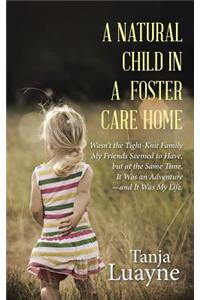 A Natural Child in a Foster Care Home
