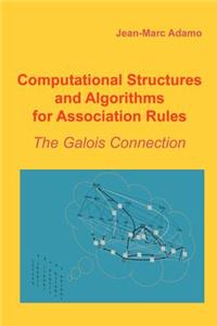 Computational Structures and Algorithms for Association Rules