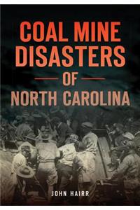 Coal Mine Disasters of North Carolina