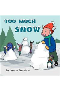 Too Much Snow