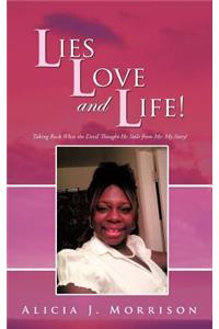 Lies, Love, and Life!: Taking Back What the Devil Thought He Stole from Me: My Story!