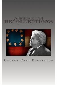 A Rebel's Recollections