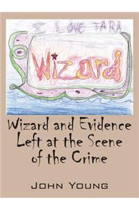 Wizard and Evidence Left at the Scene of the Crime