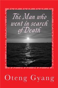 The Man Who Went in Search of Death