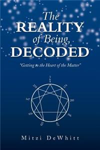 The Reality of Being, Decoded