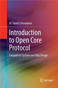 Introduction to Open Core Protocol: Fastpath to System-On-Chip Design