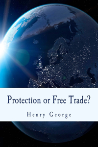 Protection or Free Trade? (Large Print Edition)