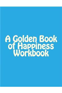 Golden Book of Happiness Workbook