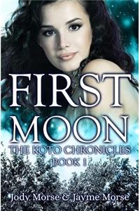 First Moon (the Koto Chronicles, Book 1)