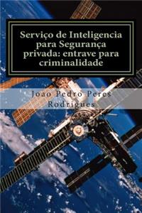 Servico de Inteligencia Para Seguranca Privada: Entrave Para Criminalidade: Violencia Urbana