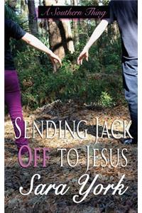 Sending Jack Off To Jesus