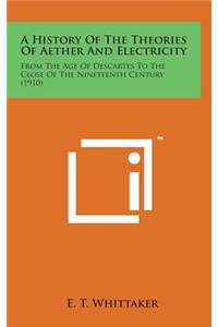 History of the Theories of Aether and Electricity