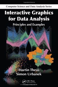 Interactive Graphics for Data Analysis Principles and Examples