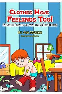 Clothes Have Feelings Too!