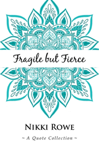 Fragile but Fierce