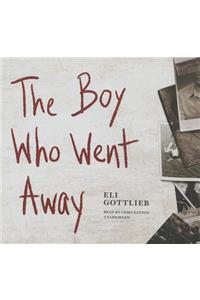 The Boy Who Went Away Lib/E