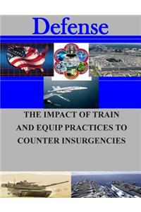 Impact of Train and Equip Practices to Counter Insurgencies
