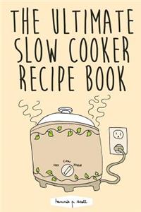 Ultimate Slow Cooker Recipe Book