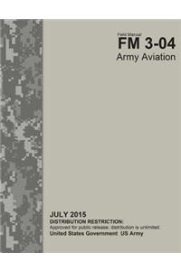 Field Manual FM 3-04 Army Aviation July 2015