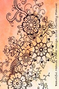 Beautiful Mendhi Flower Design 2016 Monthly Planner