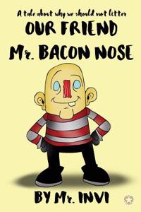 Mr. Bacon Nose