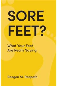 Sore Feet?