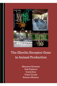 Ghrelin Receptor Gene in Animal Production
