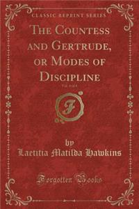 The Countess and Gertrude, or Modes of Discipline, Vol. 4 of 4 (Classic Reprint)