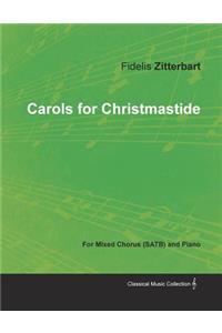 Carols for Christmastide for Mixed Chorus (SATB) and Piano