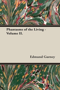 Phantasms of the Living - Volume II.