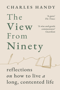 The View from Ninety: Reflections on Living a Long, Contented Life