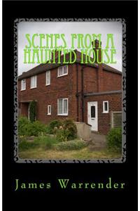 Scenes From A Haunted House