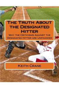 Truth About the Designated Hitter