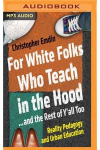 For White Folks Who Teach in the Hood... and the Rest of Y'All Too