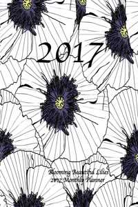 Blooming Beautiful Lilies 2017 Monthly Planner