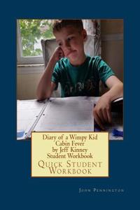 Diary of a Wimpy Kid Cabin Fever by Jeff Kinney Student Workbook: Quick Student Workbook
