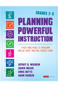 Planning Powerful Instruction, Grades 2-5