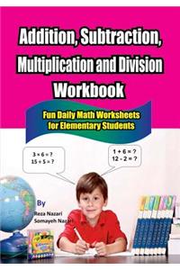 Addition, Subtraction, Multiplication and Division Workbook