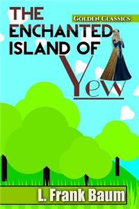 The Enchanted Island of Yew