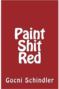 Paint Shit Red