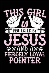 This Girl Is Protected By Jesus And A Fiercely Loyal Pointer