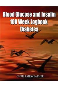 Blood Glucose and Insulin 100 Week Logbook - Diabetes