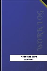 Asbestos Wire Finisher Work Log
