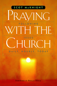 Praying with the Church: Following Jesus Daily, Hourly, Today