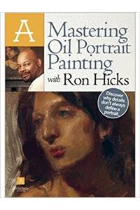 Mastering Oil Portrait Painting with Ron Hicks