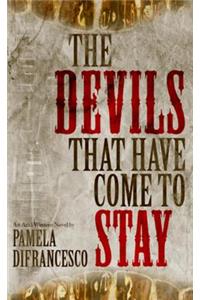 Devils That Have Come to Stay
